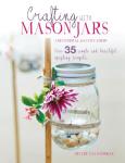 Mason Jar Upcycling: 35 Simple Craft Projects
