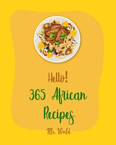 Hello! 365 African Recipes for Beginners