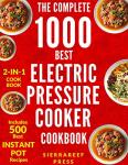 Electric Pressure Cooker Cookbook: 1000 Easy Recipes
