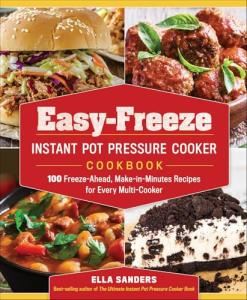 Instant Pot Cookbook: 100 Quick Freeze-Ahead Recipes
