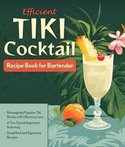 Tiki Cocktail Recipe Book: Easy Drinks with 3 Rums
