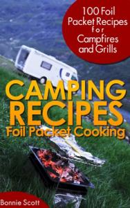 Foil Packet Cookbook for Camping and Grilling