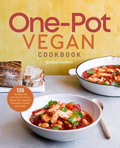 One-Pot Vegan Cookbook with 125 Easy Recipes
