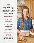 Prairie Homestead Cookbook: Simple Heritage Recipes