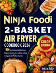 Ninja Foodi 2-Basket Air Fryer Cookbook 2024