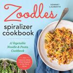 Zoodles Spiralizer Cookbook for Veggie Noodles