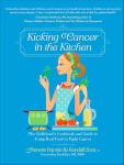 Cancer-Fighting Cookbook: Real Food Recipes and Tips
