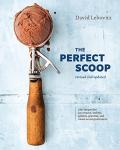 The Perfect Scoop: 200 Ice Cream Recipes
