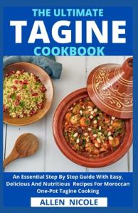 Essential Tagine Cookbook with Easy Moroccan Recipes