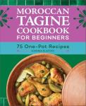 Easy Moroccan Tagine Cookbook: 75 Simple Recipes