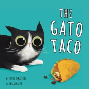 Gato Taco: Fun Spanglish Kids' Cookbook