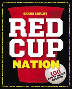 Red Cup Nation: Fun Drink Recipes for Parties