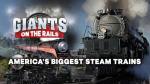 Giants on the Rails: America’s Largest Steam Trains