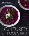 Fermented Flavor: 100 Cultured Food Recipes