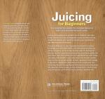 Juicing for Beginners: The Essential Guide to Juicing Recipes and Juicing for Weight Loss