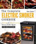 Electric Smoker Cookbook: Tasty Recipes for Beginners