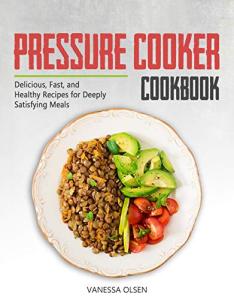 Pressure Cooker Cookbook: Quick and Healthy Recipes
