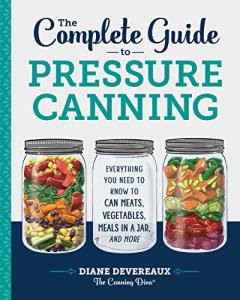 Pressure Canning Made Easy: Your Complete Guide