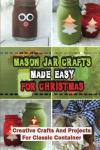Easy Mason Jar Christmas Crafts and Projects