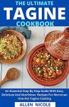 Ultimate Tagine Cookbook with Easy Moroccan Recipes