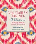 Vegetarian Tagines & Couscous: 65 Authentic Recipes
