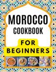 Moroccan Cookbook for Beginners: Easy Tagines & Couscous