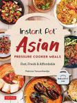 Instant Pot Asian Pressure Cooker Cookbook