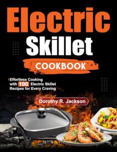 Electric Skillet Cookbook: 100 Easy Recipes