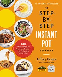 Instant Pot Cookbook: 100 Easy, Step-by-Step Recipes