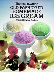 Homemade Ice Cream Maker: 58 Delicious Recipes