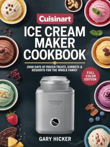 Cuisinart Ice Cream Maker Cookbook: 2000 Frozen Treats