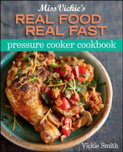 Miss Vickie's Fast Pressure Cooker Cookbook