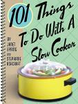 Slow Cooker Recipes: 101 Delicious Ideas