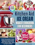 Ice Cream Maker Cookbook for Beginners