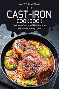 Cast Iron Cookbook: Family-Friendly Skillet Recipes