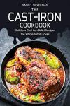 Cast Iron Cookbook: Family-Friendly Skillet Recipes
