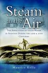 Steam Power in Aviation: 19th & 20th Century