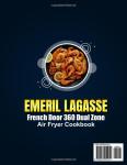 Emeril Lagasse French Door 360 Dual Zone Air Fryer Cookbook: Dual Zone Mastery - 101 Innovative Recipes for Perfectly Cooked Breakfasts, Lunches, Dinners, and Desserts
