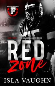 Red Zone: A College Sports Romance (Fall Lake Ballers Book 3)