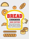 2022 Bread Cookbook: Creative Ideas for Baking