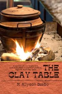 The Clay Table: a cookbook for beginners and enthusiasts of pipkins, tagines, and clay pots