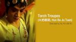 Torch Troupes (Huo Ba Ju Tuan)
