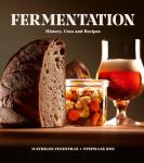Fermentation Guide: History, Uses, and Recipes