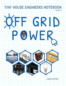 Off-Grid Power for Tiny House Engineers Notebook