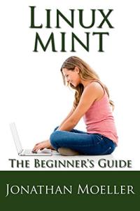 Linux Mint Beginner's Guide, Second Edition