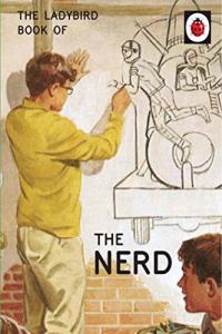 The Ladybird Book of Nerds for Grown-Ups