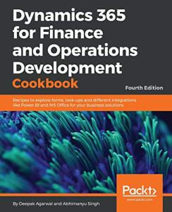 Finance and Operations Development Cookbook for Dynamics 365