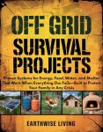 Off Grid Survival: Reliable Energy, Food, and Shelter