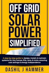 Easy Guide to Off-Grid Solar Systems