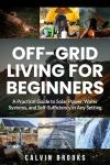 Off-Grid Living: Beginners Guide to Solar Power